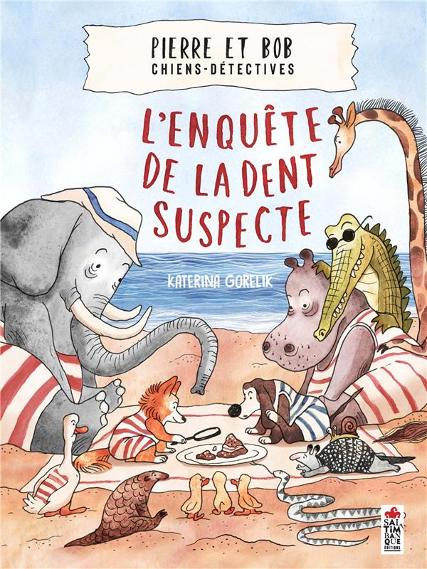 gorelik-katerina-3b-gauthier-emma-pierre-et-bob-chiens-detectives-l-enquete-de-la-dent-suspecte_0