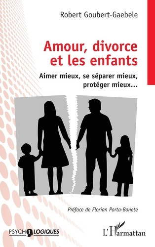 goubert-gaebele-robert-porta-bonete-florian-amour-divorce-et-les-enfants-aimer-mieux-se-separer-mieux-proteger-mieux_0