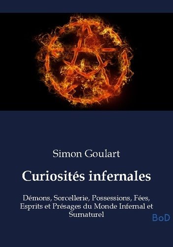 goulart-simon-curiosites-infernales-demons-sorcellerie-possessions_0