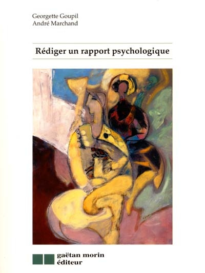 goupil-georgette-3b-marchand-andre-rediger-un-rapport-psychologique_0