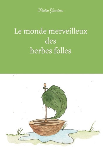 gourbeau-pauline-monde-merveilleux-herbes-folles_0