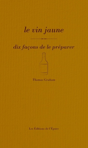 graham-thomas-le-vin-jaune-dix-facons-de-le-preparer_0