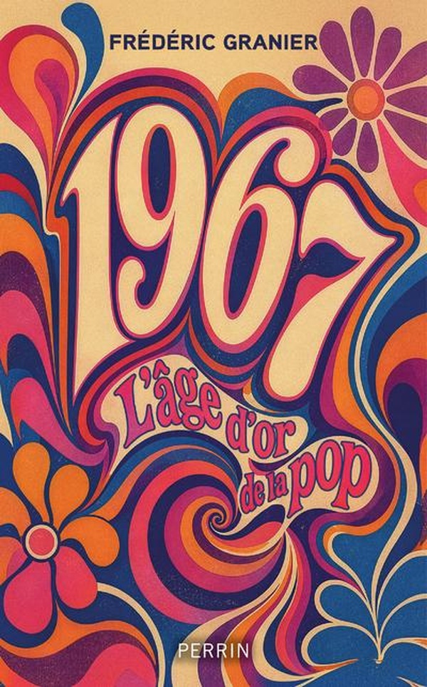granier-frederic-l-age-d-or-de-la-pop-1967-les-beatles-les-stones-les-beach-boys-jimi-hendrix-bob-dylan-et-les_0
