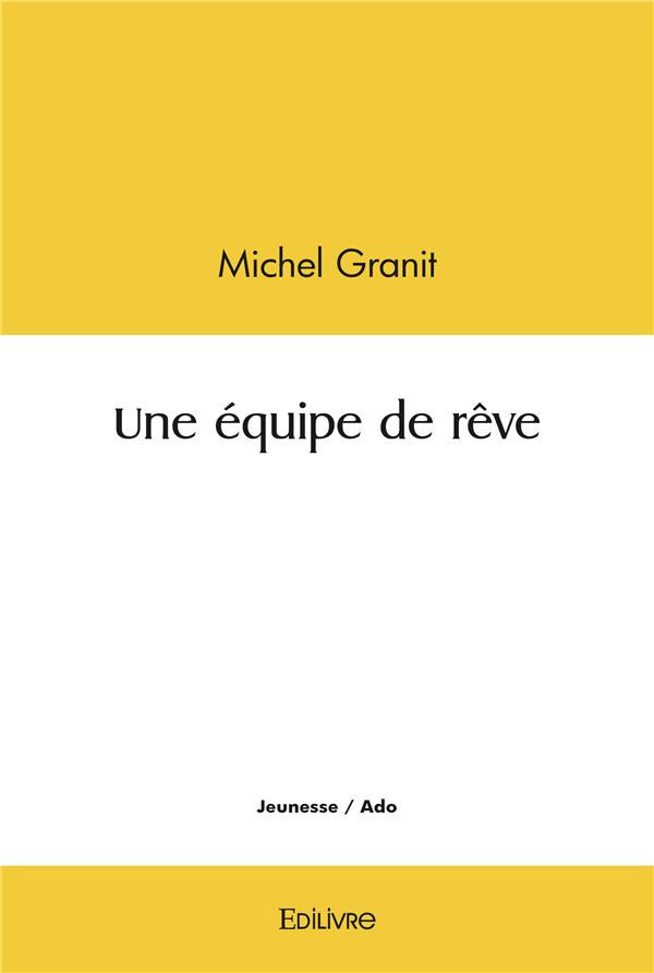 granit-michel-une-equipe-de-reve_0