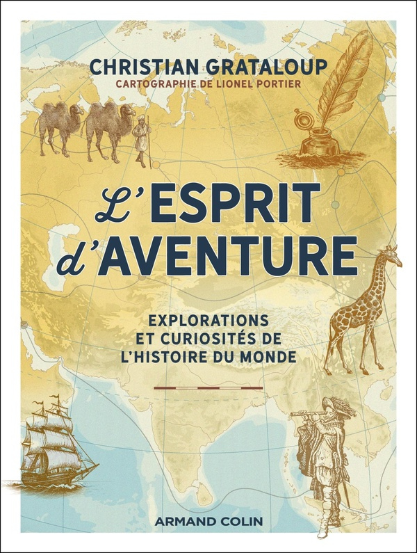 grataloup-christian-portier-lionel-l-esprit-d-aventure-explorations-et-curiosites-de-l-histoire-du-monde_0