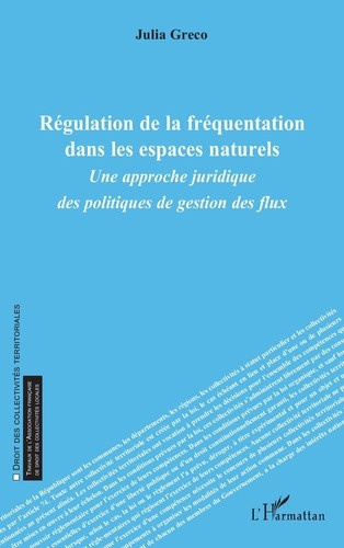 greco-julia-regulation-de-la-frequentation-dans-les-espaces-naturels-une-approche-juridique-des-politiques-de-g_0