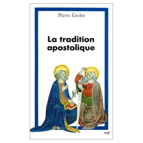 grelot-pierre-la-tradition-apostolique-regle-de-foi-et-de-vie-pour-l-eglise_0