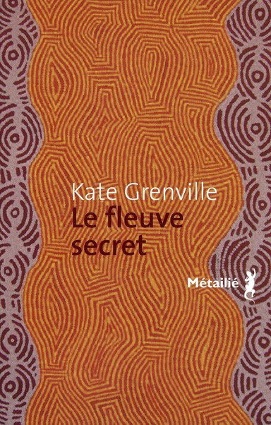 grenville-kate-3b-vignol-mireille-le-fleuve-secret_0