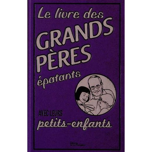 gribble-john-3b-landon-francois-3b-woodroffe-david-le-livre-des-grands-peres-epatants-avec-leurs-petits-enfants_0