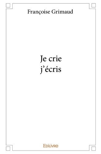 grimaud-francoise-je-crie-j-ecris_0