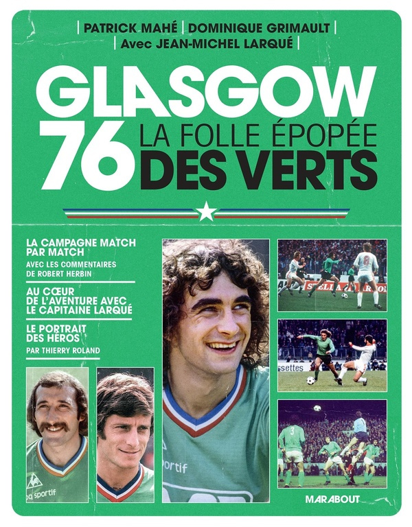 grimault-dominique-larque-jean-michel-mahe-pat-glasgow-76-la-folle-epopee-des-verts_0