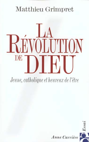 grimpret-matthieu-la-revolution-de-dieu-jeune-catholique-et-heureux-de-l-etre_0