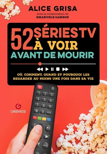 grisa-alice-52-series-tv-a-voir-avant-de-mourir-ou-comment-quand-et-pourquoi-les-regarder-au-moins-une-fois-d_0