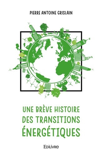 grislain-pierre-antoine-une-breve-histoire-des-transitions-energetiques_0