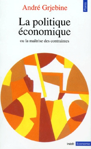 grjebine-andre-la-politique-economique-ou-la-maitrise-des-contraintes_0
