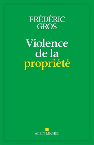gros-frederic-violence-de-la-propriete_0