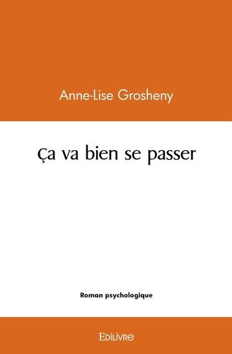 grosheny-anne-lise-ca-va-bien-se-passer_0