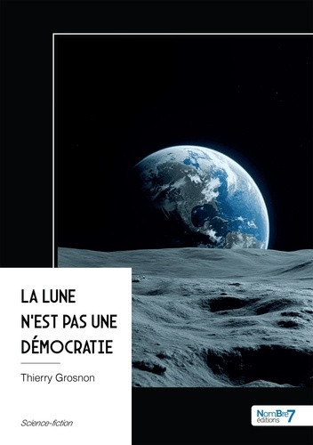 grosnon-thierry-la-lune-n-est-pas-une-democratie_0