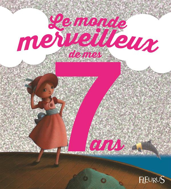 grossetete-charlotte-3b-puybaret-eric-le-monde-merveilleux-de-mes-7-ans-pour-les-filles_0