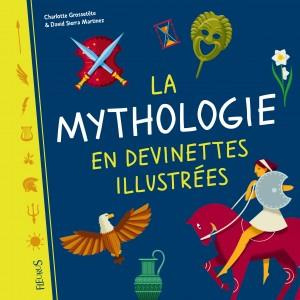 grossetete-charlotte-3b-sierra-martinez-david-la-mythologie-en-devinettes-illustrees_0