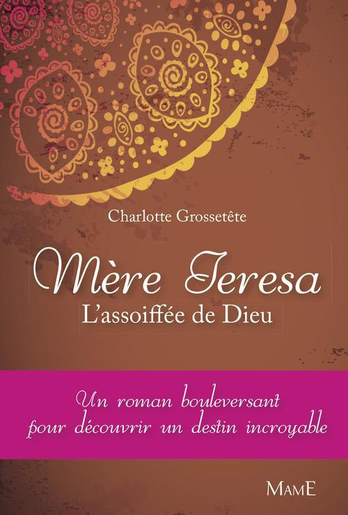 grossetete-delort-mere-teresa-l-assoiffee-de-dieu_0