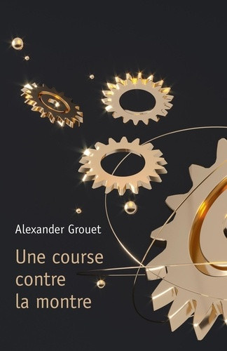 grouet-alexander-une-course-contre-la-montre_0