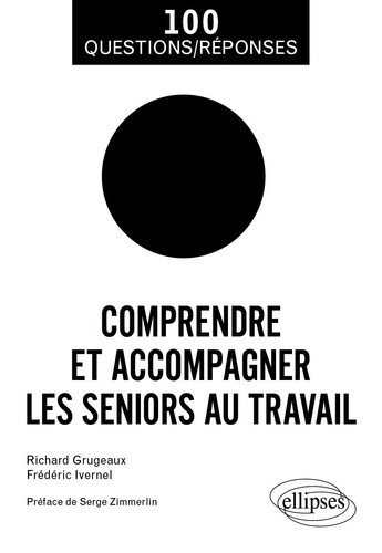 grugeaux-richard-ivernel-frederic-comprendre-et-accompagner-les-seniors-au-travail_0