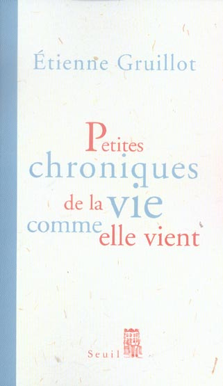 gruillot-etienne-petites-chroniques-de-la-vie-comme-elle-vient_0