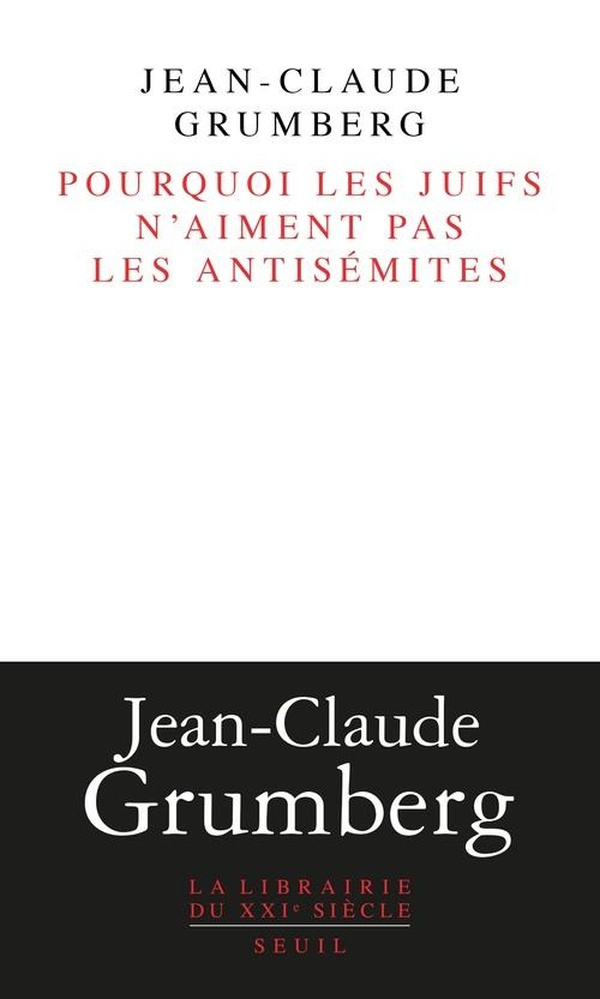 grumberg-jean-claude-pourquoi-les-juifs-n-aiment-pas-les-antisemites_0