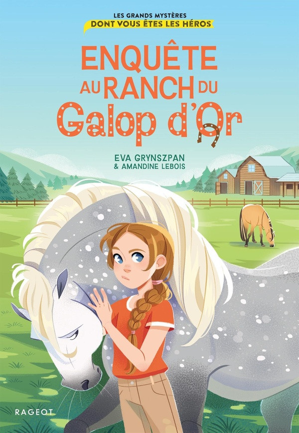 grynszpan-eva-lebois-amandine-les-grands-mysteres-dont-vous-etes-les-heros-enquete-au-ranch-du-galop-d-or_0