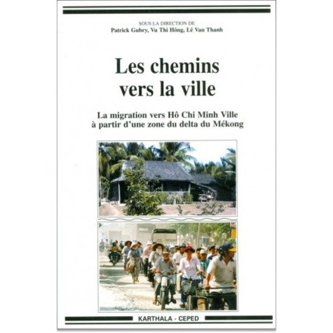 gubry-patrick-vu-thi-hong-le-van-thanh-les-chemins-vers-la-ville-la-migration-vers-ho-chi-minh-ville-a-partir-d-une-zone-du-delta-du-mekon_0