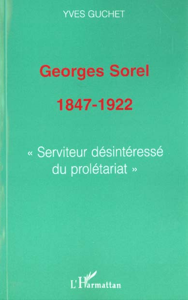 guchet-yves-georges-sorel-1847-1922-serviteur-desinteresse-du-proletariat_0
