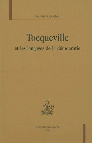 guellec-laurence-tocqueville-et-les-langages-de-la-democratie_0