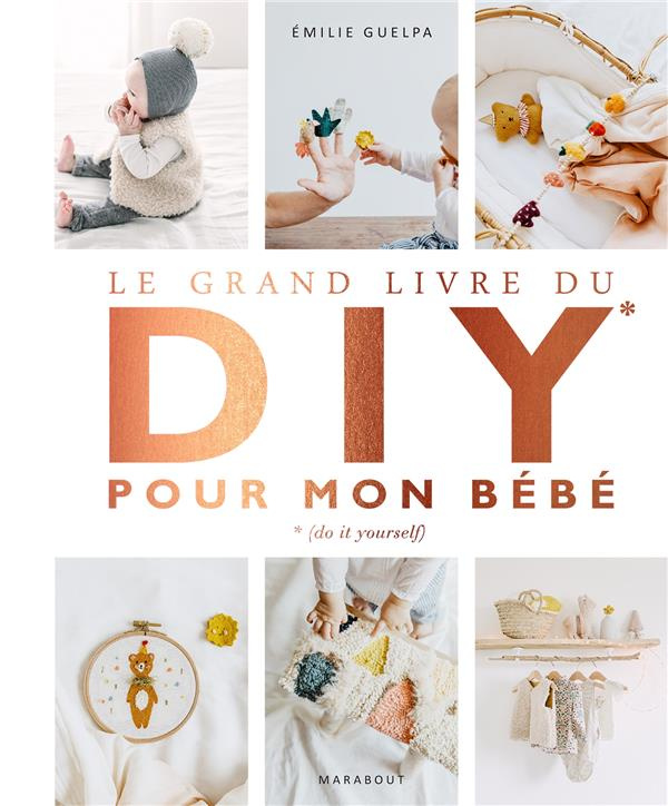 guelpa-emilie-le-grand-livre-du-diy-pour-mon-bebe_0