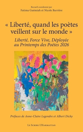 guemiah-fatima-barriere-nicole-legendre-anne-c-liberte-quand-les-poetes-veillent-sur-le-monde-liberte-force-vive-deployee-au-printemps-des_0
