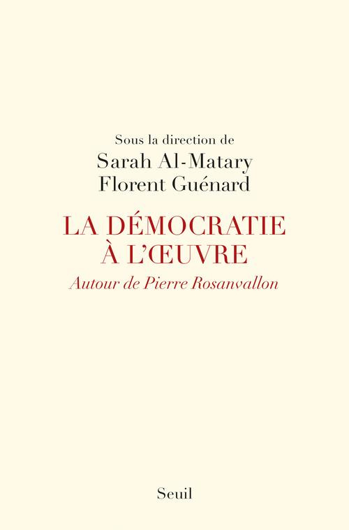 guenard-florent-3b-al-matary-sarah-la-democratie-a-l-oeuvre-autour-de-pierre-rosanvallon_0