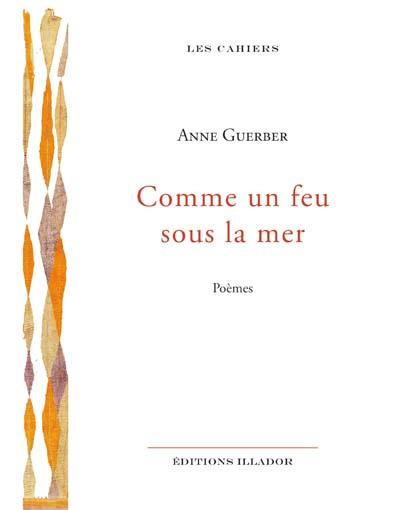 guerber-anne-comme-un-feu-sous-la-mer_0