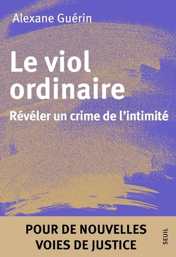 guerin-alexane-le-viol-ordinaire-un-crime-de-l-intimite_0