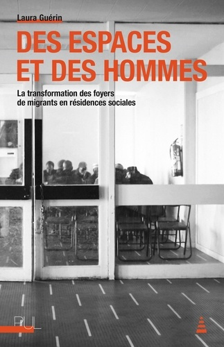 guerin-laura-des-espaces-et-des-hommes-la-transformation-des-foyers-de-migrants-en-residences-soiales_0