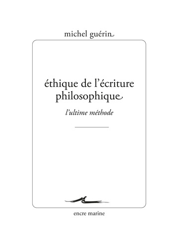 guerin-michel-ethique-de-l-ecriture-philosophique-l-ultime-methode_0