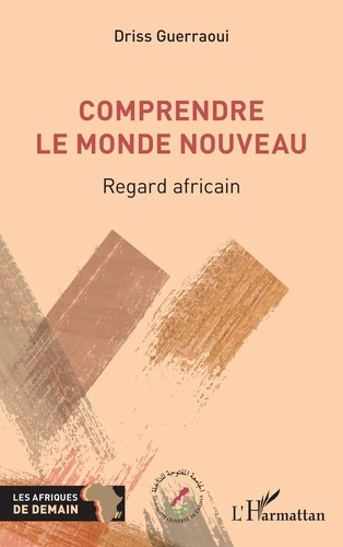 guerraoui-driss-comprendre-le-monde-nouveau-regard-africain_0