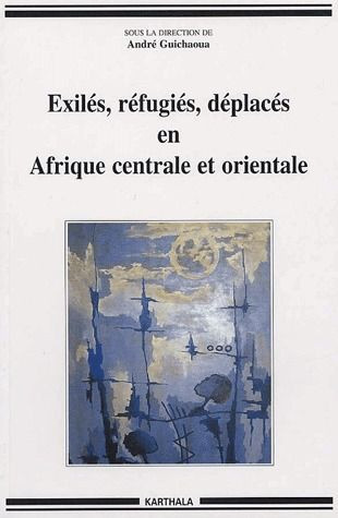 guichaoua-andre-exiles-refugies-deplaces-en-afrique-centrale-et-orientale_0