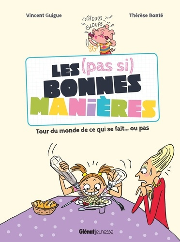 guigue-vincent-bonte-therese-les-pas-si-bonnes-manieres-petit-tour-du-monde-de-ce-qui-se-fait-ou-pas_0