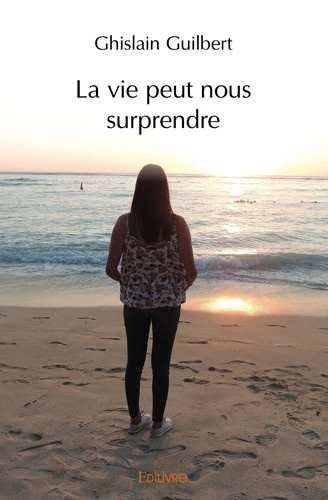 guilbert-ghislain-la-vie-peut-nous-surprendre_0