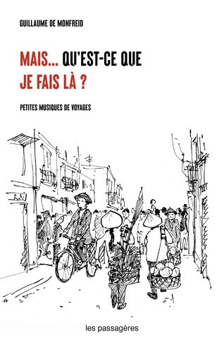guillaume-de-monfrei-maisae-qu-est-ce-que-je-fais-la-petites-musiques-de-voyages_0