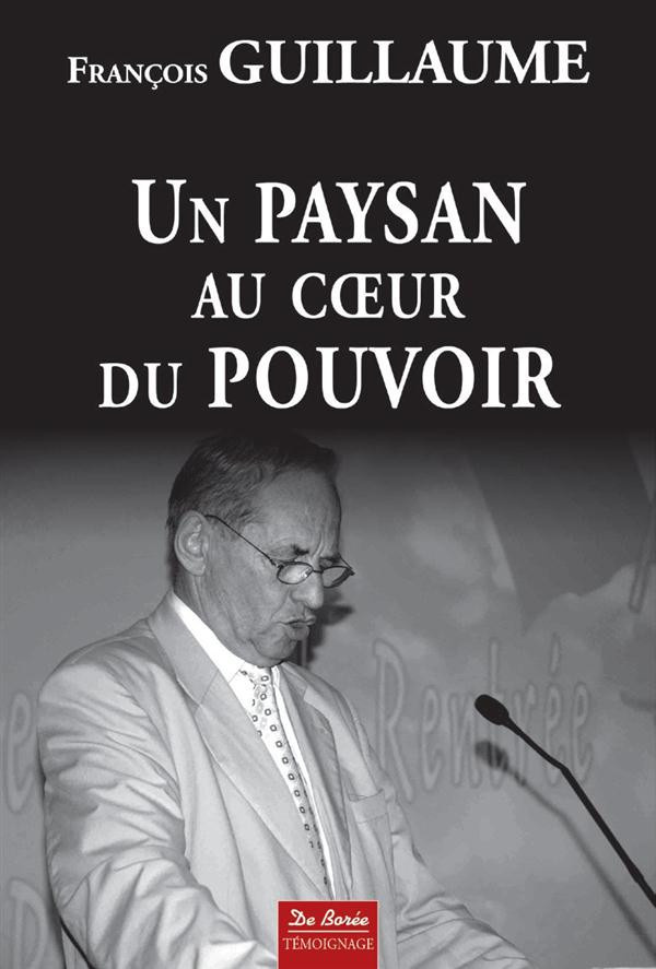 guillaume-francois-un-paysan-au-coeur-du-pouvoir_0
