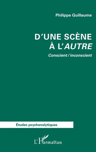 guillaume-philippe-d-une-scene-a-l-autre-conscient-inconscient_0