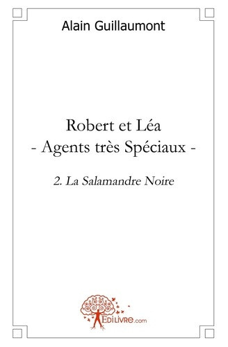 guillaumont-alain-robert-et-lea-agents-tres-speciaux-2-la-salamandre-noire_0