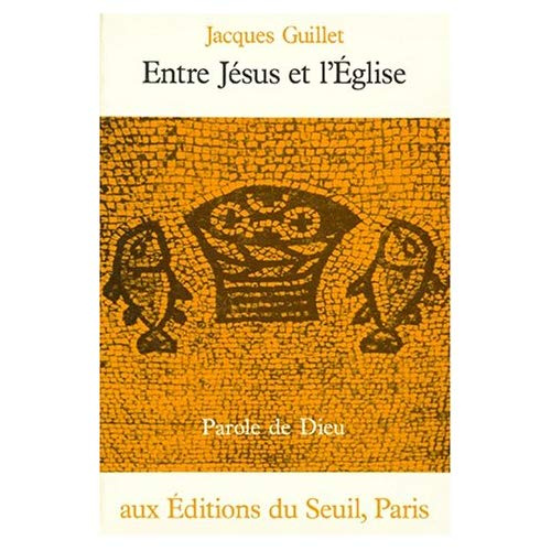 guillet-jacques-entre-jesus-et-l-eglise_0
