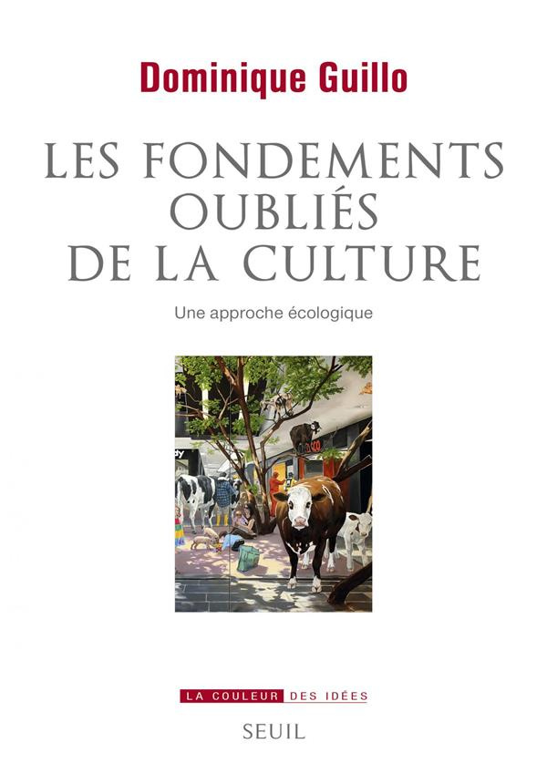 guillo-dominique-les-fondements-oublies-de-la-culture-une-approche-ecologique_0